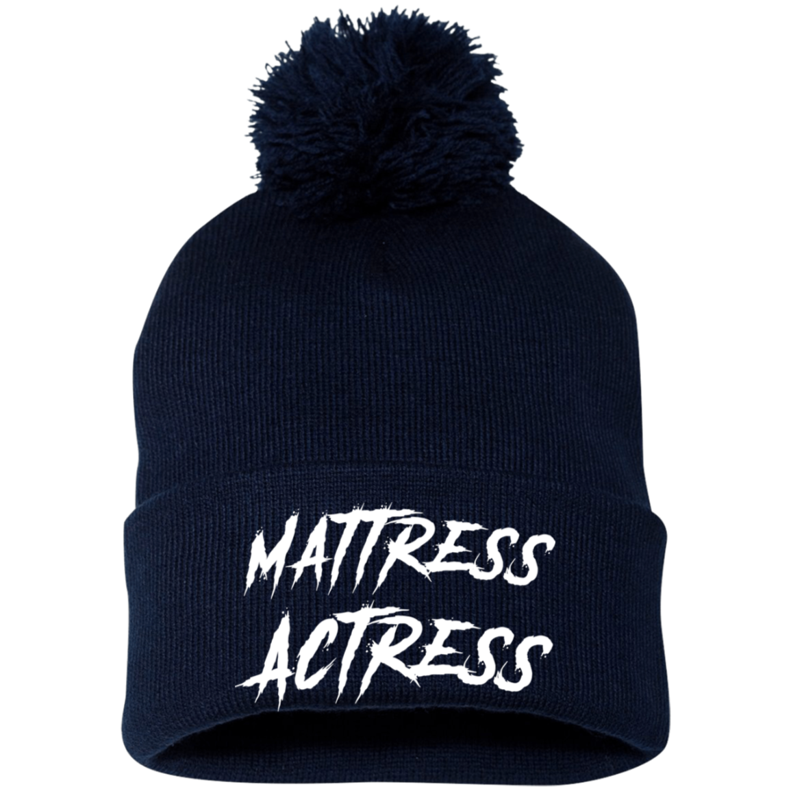 "Mattress Actress" Embroidered Pom Pom Knit Cap