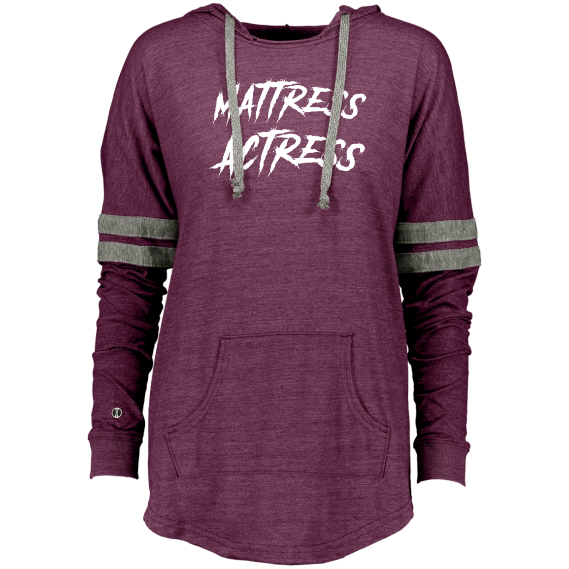 "Mattress Actress" Ladies Hooded Low Key Pullover