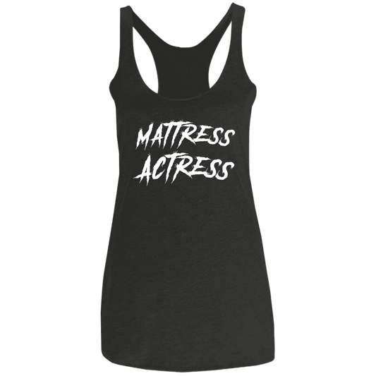 "Mattress Actress" Ladies' Triblend Racerback Tank