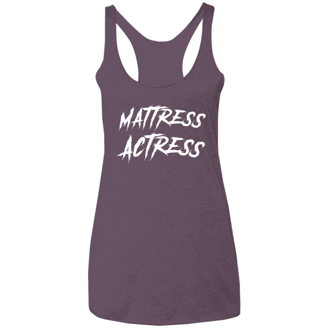 "Mattress Actress" Ladies' Triblend Racerback Tank