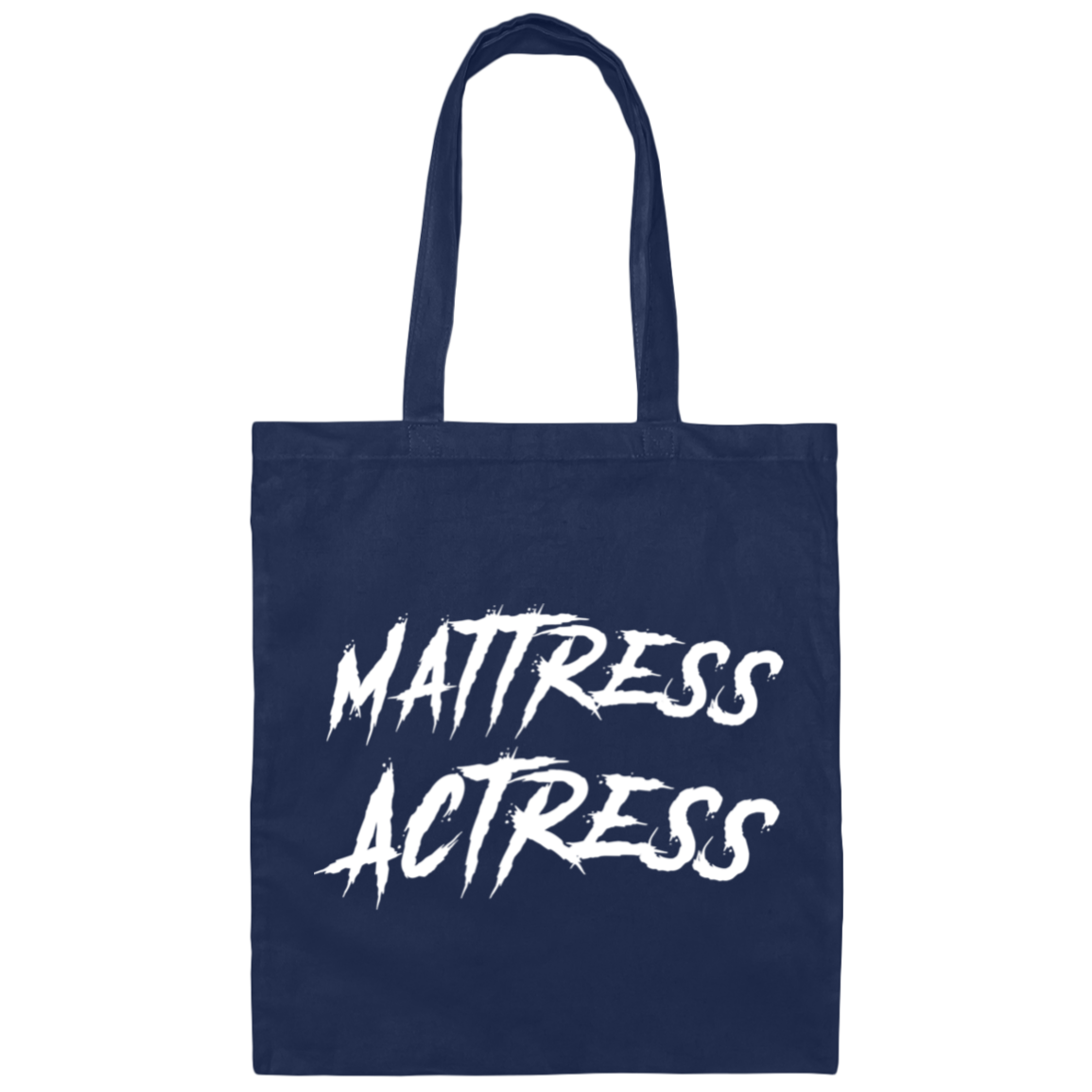 "Mattress Actress" Canvas Tote Bag